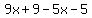 9x%2B9-5x-5