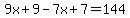 9x%2B9-7x%2B7+=+144