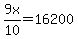 9x%2F10=16200