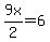 9x%2F2=6