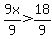 9x%2F9%3E18%2F9