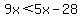9x%3C5x-28