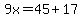9x=+45%2B17