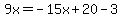 9x=-15x%2B20-3