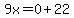 9x=0%2B22