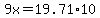 9x=19.71%2A10