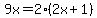 9x=2%282x%2B1%29