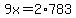 9x=2%2A783