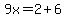 9x=2%2B6