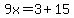 9x=3%2B15