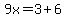 9x=3%2B6
