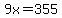 9x=355