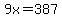 9x=387