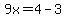 9x=4-3