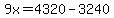 9x=4320-3240