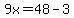 9x=48-3