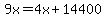 9x=4x%2B14400