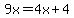 9x=4x%2B4