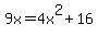 9x=4x%5E2%2B16