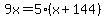 9x=5%28x%2B144%29