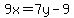 9x=7y-9
