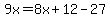9x=8x%2B12-27