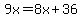 9x=8x%2B36