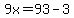 9x=93-3