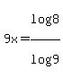 9x=log%288%29%2Flog%289%29