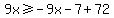 9x%3E=-9x-7%2B72