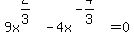 9x%5E%282%2F3%29-4x%5E%28-4%2F3%29=0