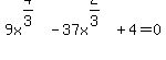 9x%5E%284%2F3%29-37x%5E%282%2F3%29%2B4=0
