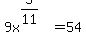 9x%5E%285%2F11%29=54