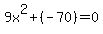 9x%5E2%2B%28-70%29=0