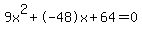 9x%5E2%2B-48x%2B64+=+0