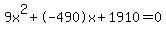 9x%5E2%2B-490x%2B1910+=+0