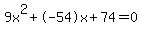 9x%5E2%2B-54x%2B74+=+0