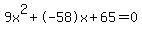 9x%5E2%2B-58x%2B65+=+0