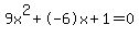 9x%5E2%2B-6x%2B1+=+0