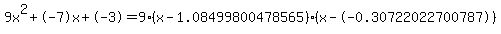 9x%5E2%2B-7x%2B-3+=+9%28x-1.08499800478565%29%2A%28x--0.30722022700787%29