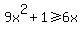 9x%5E2%2B1%3E=6x