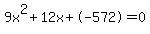9x%5E2%2B12x%2B-572+=+0