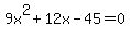 9x%5E2%2B12x-45=0