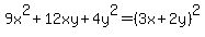 9x%5E2%2B12xy%2B4y%5E2=%283x%2B2y%29%5E2