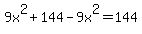 9x%5E2%2B144-9x%5E2=144