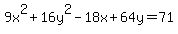 9x%5E2%2B16y%5E2-18x%2B64y=71
