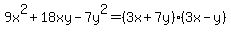 9x%5E2%2B18xy-7y%5E2=%283x%2B7y%29%283x-y%29