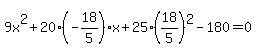 9x%5E2%2B20%28-18%2F5%29x%2B25%2818%2F5%29%5E2-180=0%29
