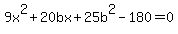 9x%5E2%2B20bx%2B25b%5E2-180=0%29