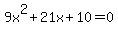 9x%5E2%2B21x%2B10=0